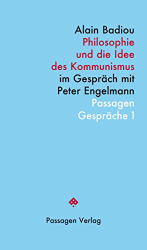 Philosophie und die Idee des Kommunismus: Im Gespräch mit Peter Engelmann (Passagen Gespräche) (German Edition)