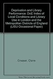 Deprivation and library performance : the DoE index of local conditions and library use in London and the Metropolitan districts of England