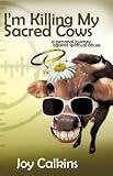 img - for I'm Killing My Sacred Cows book / textbook / text book