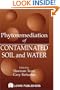 Phytoremediation of Contaminated Soil and Water