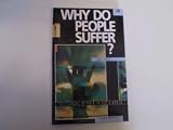 Why do people suffer? : the scandal of pain in God's world