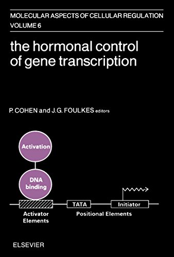 The Hormonal Control of Gene Transcription (Molecular Aspects of Cellular Regulation)