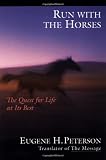 Buy : Run with the Horses: The Quest for Life at Its Best