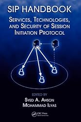 SIP Handbook: Services, Technologies, and Security of Session Initiation Protocol