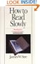 How to Read Slowly (Wheaton Literary)