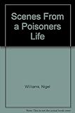 Scenes from a poisoner's life