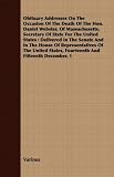 Obituary Addresses on the Occasion of the Death of the Hon. Daniel Webster, of Massachusetts, Secretary of State for the United States: Delivered in t