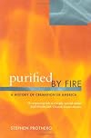 Purified by Fire: A History of Cremation in America