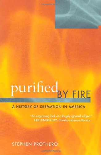 purified by fire a history of cremation in america