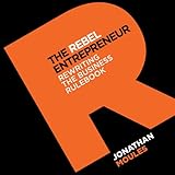 The Rebel Entrepreneur