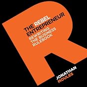The Rebel Entrepreneur | [Jonathan Moules]