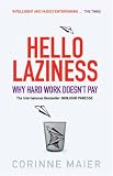 Hello Laziness: Why Hard Work Doesn`t Pay