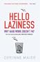 Hello Laziness!