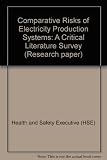 Comparative risks of electricity production systems : a critical survey of the literature