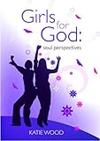Girls for God : soul perspectives