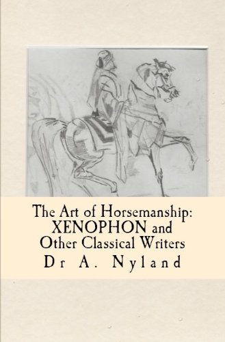 Xenophon: Art of Horsemanship: Xenophon and other classical writers (Equestrian / riding / dressage)