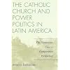 The Catholic Church and Power Politics in Latin America: The Dominican Case in Comparative Perspective (Critical Currents in Latin American Perspective Series)
