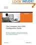 The Complete Cisco VPN Configuration Guide
