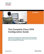 The Complete Cisco VPN Configuration Guide
