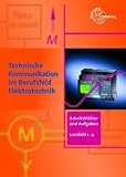Produkt-Bild: Technische Kommunikation im Berufsfeld Elektrotechnik: Arbeitsbl&auml;tter und Aufgaben. Lernfeld 1 - 4