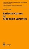 Rational Curves on Algebraic Varieties (Ergebnisse Der Mathematik Und Ihrer Grenzgebiete. 3. Folge a)-