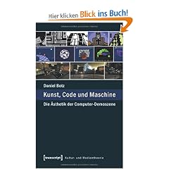 Kunst, Code und Maschine: Die �sthetik der Computer-Demoszene