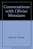 Conversations with Olivier Messiaen