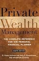 Private Wealth Management: The Complete Reference for the Personal Financial Planner