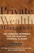 Private Wealth Management: The Complete Reference for the Personal Financial Planner