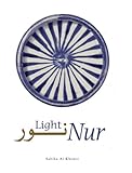 Nur = light : light in art and science from the Islamic world