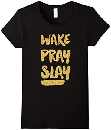 Women's Christian Wake Pray Slay Gold Glitter Foil Religious T-Shirt Large Black