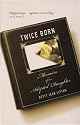 Twice Born: Memoirs of an Adopted Daughter