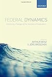 Federal dynamics : continuity, change, and the varieties of federalism