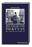 Deutschland packt's an: Die Chronik eines Jahres 2 - Achim Greser, Heribert Lenz