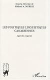 Les politiques linguistiques canadiennes : Approches compar�es