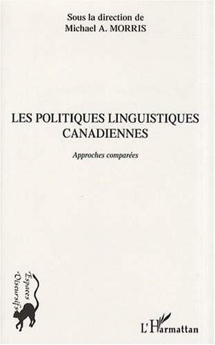 Les politiques linguistiques canadiennes : Approches comparées