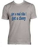get a real ride! Get a chevy Adult Male (Men's Fit) Super Soft T-Shirt In Various Colors & Sizes