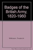 Badges of the British Army, 1820-1960 : an illustrated reference guide for collectors