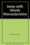 Away with words. Worcestershire
