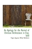 An Apology for the Revival of Christian Architecture in England