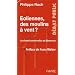 Eoliennes, des moulins � vent ? : Un chemin entre refus et d�mesure