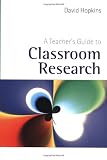 A Teacher s Guide to Classroom Research