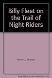 Billy Fleet on the trail of - night riders