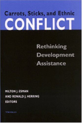 Carrots, Sticks, and Ethnic Conflict: Rethinking Development Assistance