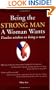 Being the Strong Man a Woman Wants: Timeless Wisdom on Being a Man