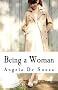 Being a Woman: A Book for Women by Women (Living Life Series)
