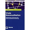 Virale Kommunikation: M�glichkeiten und Grenzen des prozessansto�enden Marketings