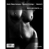 Erotic Taboo fantasies - Youthful Cravings  -   Volume II
