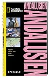 NATIONAL GEOGRAPHIC Spirallo Reisef&uuml;hrer Andalusien: Magazin - Infos und Tipps - Touren - Reiseatlas - Des Hannigan, Josephine Quintero