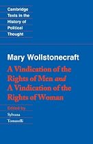 Wollstonecraft: A Vindication of the Rights of Man and a Vindication of the Rights of Woman and Hints